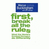 First, Break All The Rules by  Marcus Buckingham and Curt Coffman 